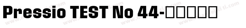 Pressio TEST No 44字体转换